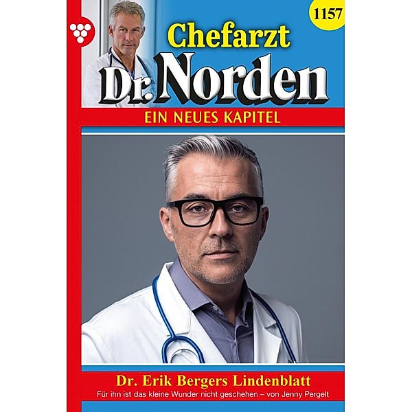 Dr. Erik Bergers Lindenblatt / Chefarzt Dr. Norden Bd.1157, Jenny Pergelt