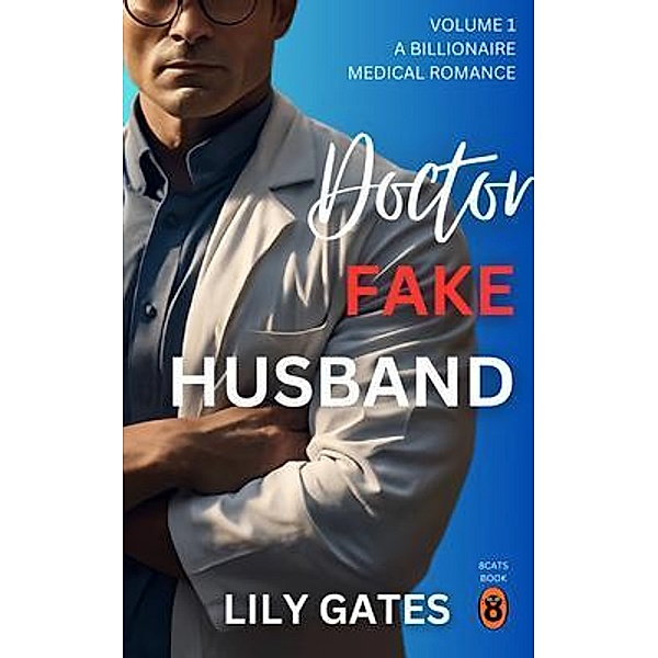 Dr. Fake Husband Volume 1, Lily Gates