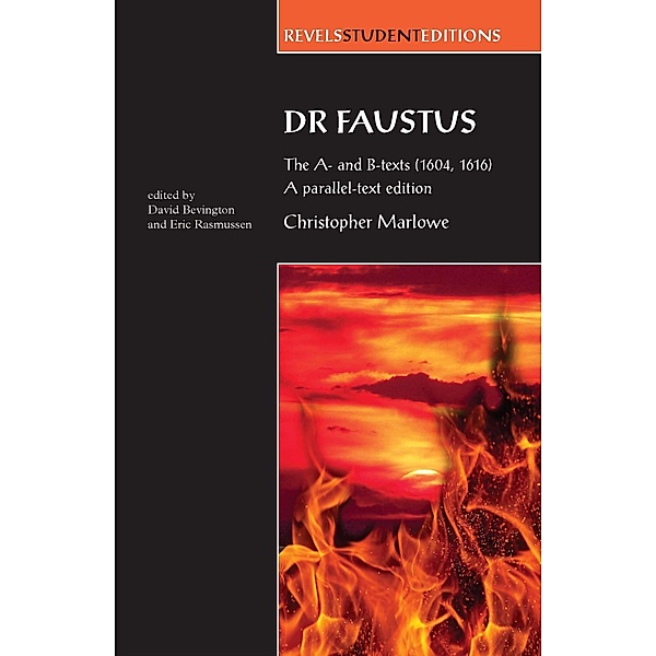 Dr Faustus: The A- and B- texts (1604, 1616) / Revels Student Editions, Eric Rasmussen, David Bevington