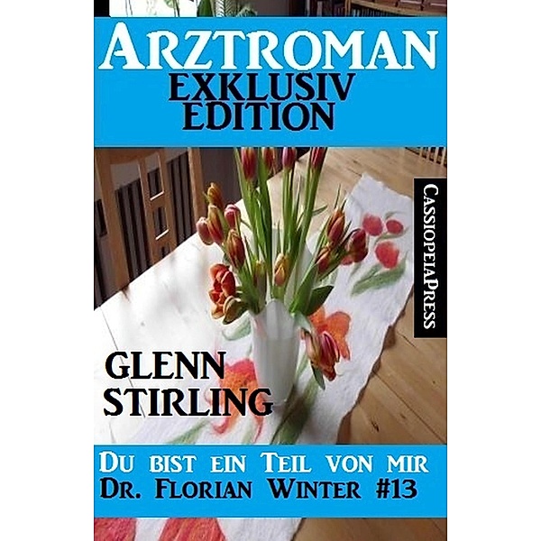 Dr. Florian Winter Band 13: Du bist ein Teil von mir, Glenn Stirling