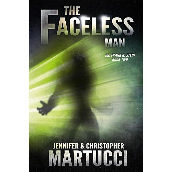 Dr. Frank N. Stein: Dr. Frank N. Stein: The Faceless Man, Jennifer Martucci, Christopher Martucci