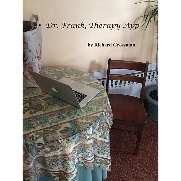 Dr. Frank, Therapy App, Richard Grossman