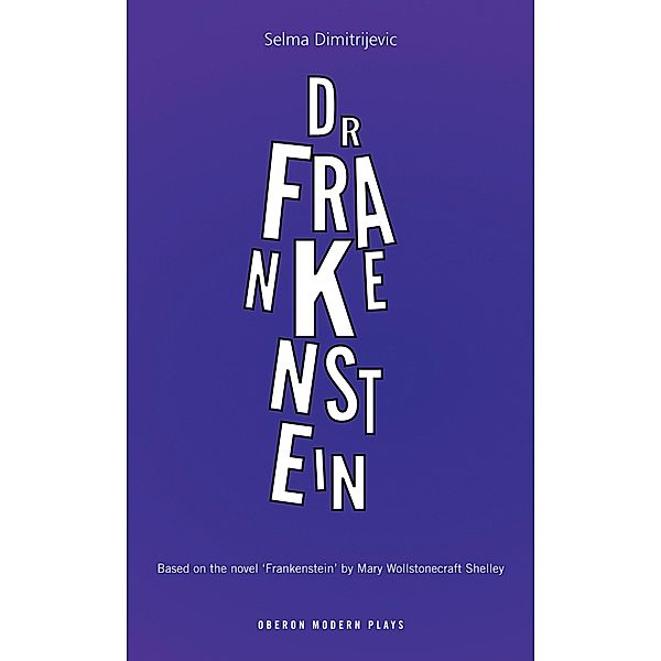 Dr. Frankenstein / Oberon Modern Plays, Selma Dimitrijevic