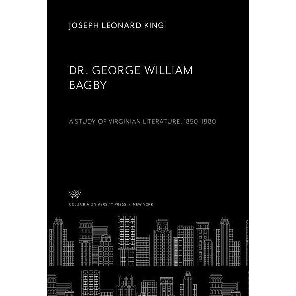 Dr. George William Bagby, Joseph Leonard King