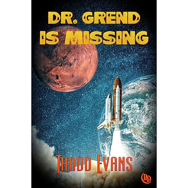 Dr. Grend Is Missing (Michael Brin, Homicide Detective Series, #9) / Michael Brin, Homicide Detective Series, Thadd Evans