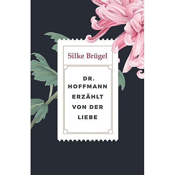 Dr. Hoffmann erzählt von der Liebe, Silke Brügel