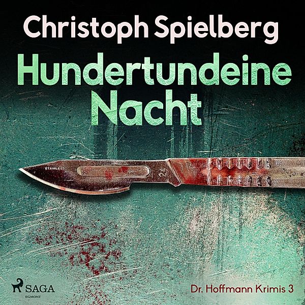 Dr. Hoffmann Krimis - 3 - Hundertundeine Nacht - Dr. Hoffmann Krimis 3 (Ungekürzt), Christoph Spielberg