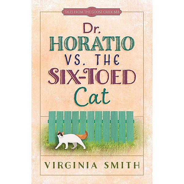 Dr. Horatio vs. the Six-Toed Cat / Harvest House Publishers, Virginia Smith