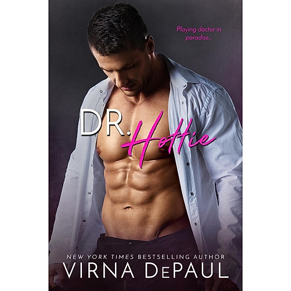 Dr. Hottie / Ärzte zum Verlieben Bd.2, Virna DePaul