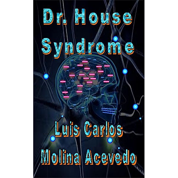 Dr. House Syndrome, Luis Carlos Molina Acevedo