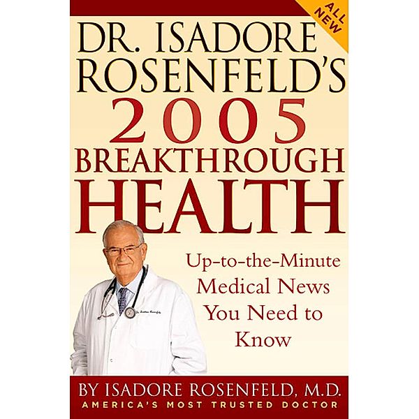 Dr. Isadore Rosenfeld's 2005 Breakthrough Health, Isadore Rosenfeld