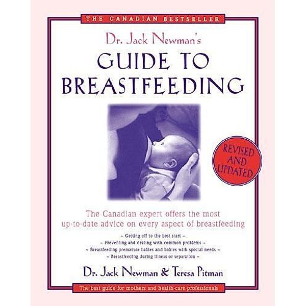 Dr. Jack Newman's Guide To Breastfeeding, Jack Newman, Teresa Pitman