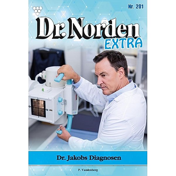 Dr. Jakobs Diagnosen / Dr. Norden Extra Bd.201, Patricia Vandenberg