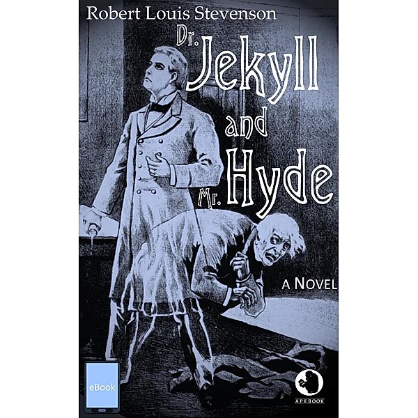 Dr. Jekyll and Mr. Hyde / ApeBook Classics Bd.0022, Robert Louis Stevenson