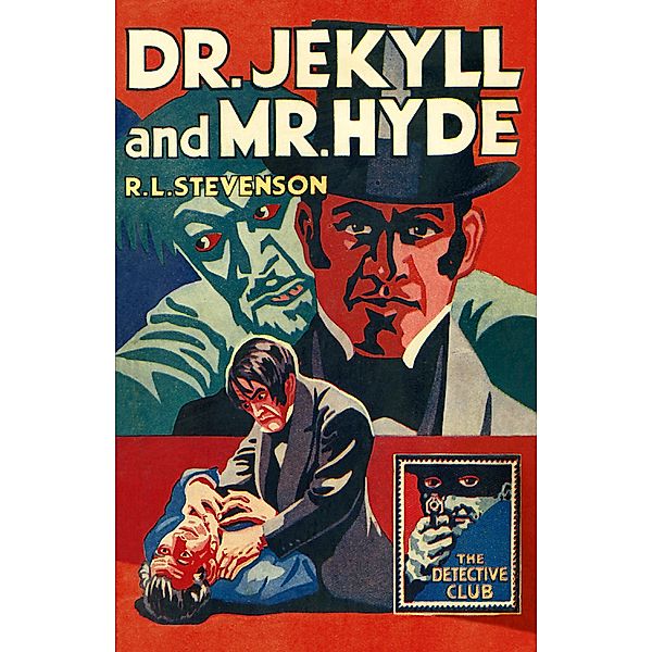 Dr Jekyll and Mr Hyde / Detective Club Crime Classics, R. L. Stevenson