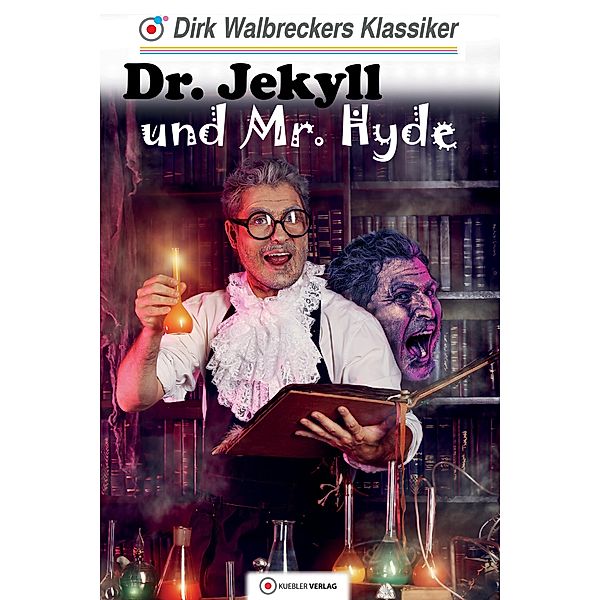 Dr. Jekyll und Mr. Hyde / Walbreckers Klassiker für die ganze Familie, Dirk Walbrecker