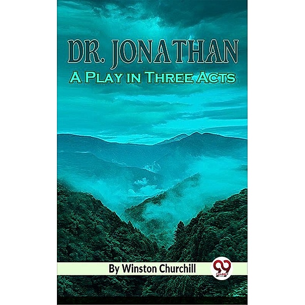 Dr. Jonathan A Play in Three Acts, Winston Churchill