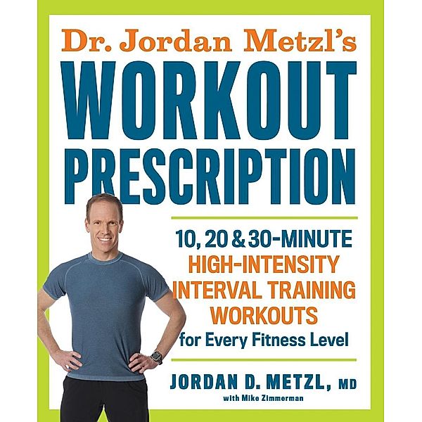 Dr. Jordan Metzl's Workout Prescription, Jordan Metzl, Mike Zimmerman