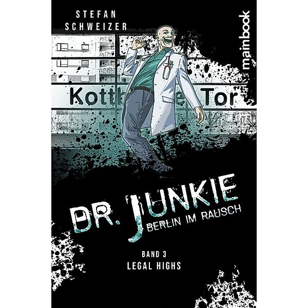 Dr. Junkie - Berlin im Rausch / Dr. Junkie Bd.3, Stefan Schweizer