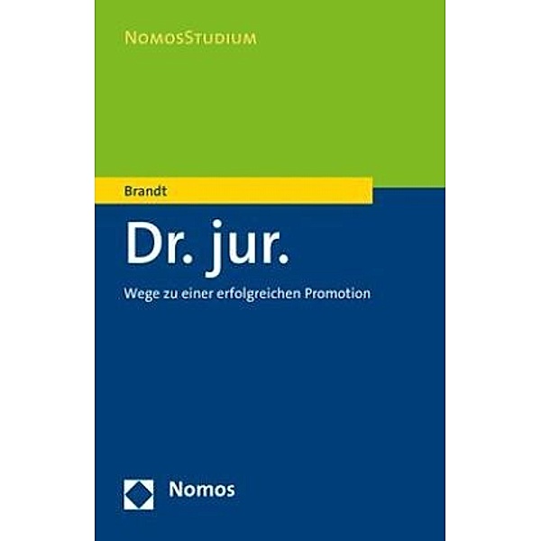 Dr. jur. - Wege zu einer erfolgreichen Promotion, Edmund Brandt