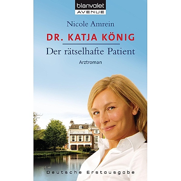 Dr. Katja König  - Der rätselhafte Patient, Nicole Amrein