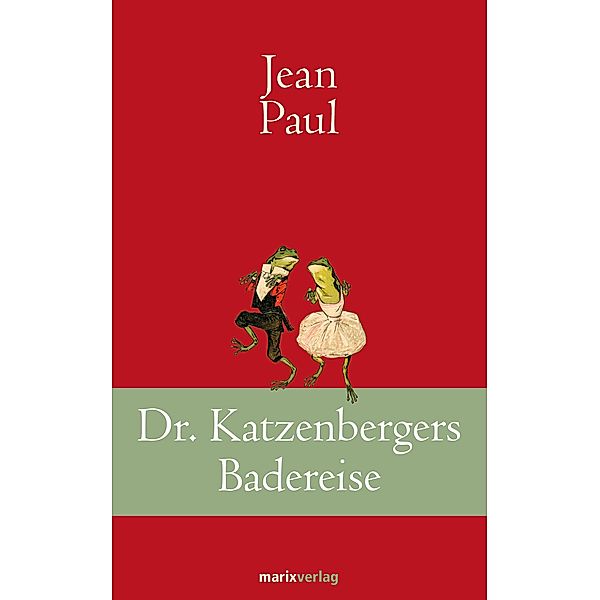 Dr. Katzenbergers Badereise / Klassiker der Weltliteratur, Jean Paul