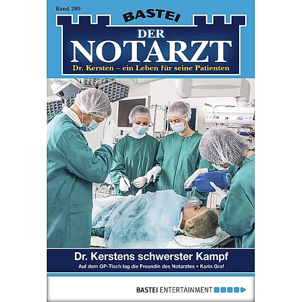 Dr. Kerstens schwerster Kampf / Der Notarzt Bd.289, Karin Graf