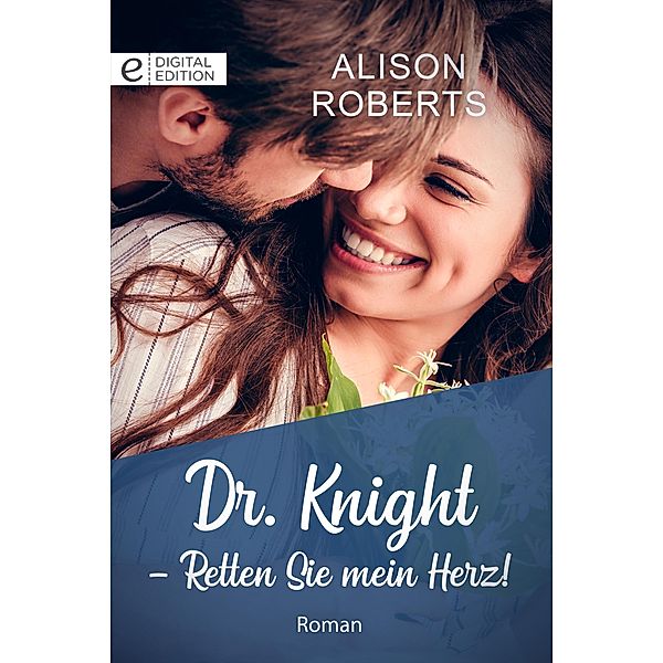 Dr. Knight - Retten Sie mein Herz!, Alison Roberts