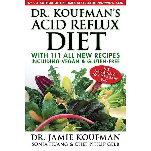 Dr. Koufman's Acid Reflux Diet, Jamie Koufman, Sonia Huang, Philip Gelb