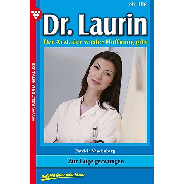 Dr. Laurin 106 - Arztroman / Dr. Laurin Bd.106, Patricia Vandenberg