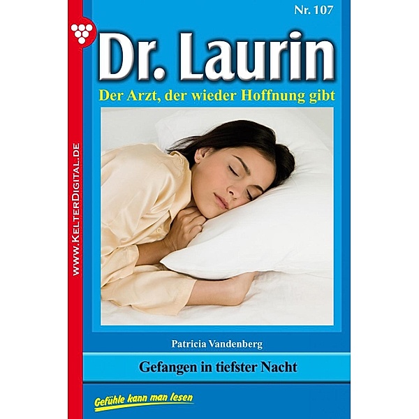 Dr. Laurin 107 - Arztroman / Dr. Laurin Bd.107, Patricia Vandenberg