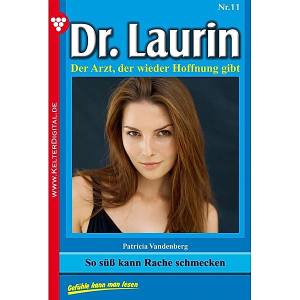 Dr. Laurin 11 - Arztroman / Dr. Laurin Bd.11, Patricia Vandenberg