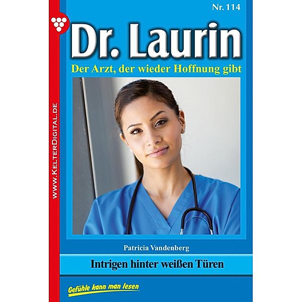 Dr. Laurin 114 - Arztroman / Dr. Laurin Bd.114, Patricia Vandenberg