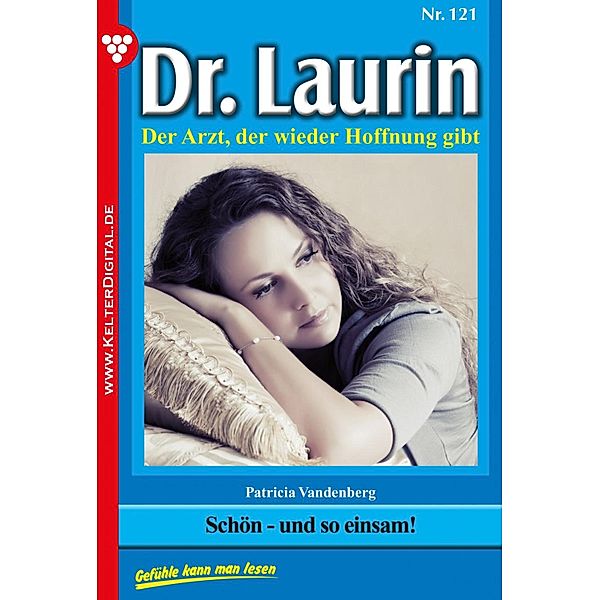 Dr. Laurin 121 - Arztroman / Dr. Laurin Bd.121, Patricia Vandenberg