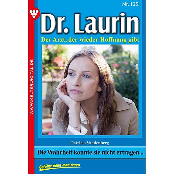 Dr. Laurin 125 - Arztroman / Dr. Laurin Bd.125, Patricia Vandenberg