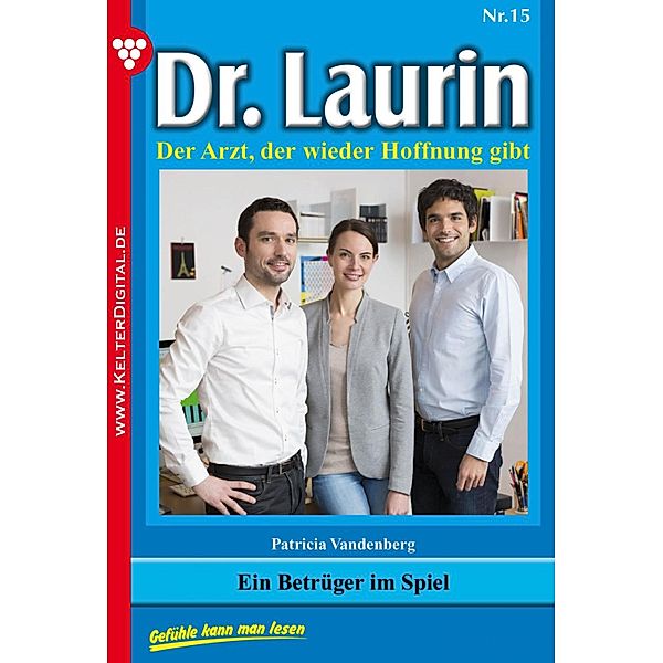Dr. Laurin 15 - Arztroman / Dr. Laurin Bd.15, Patricia Vandenberg