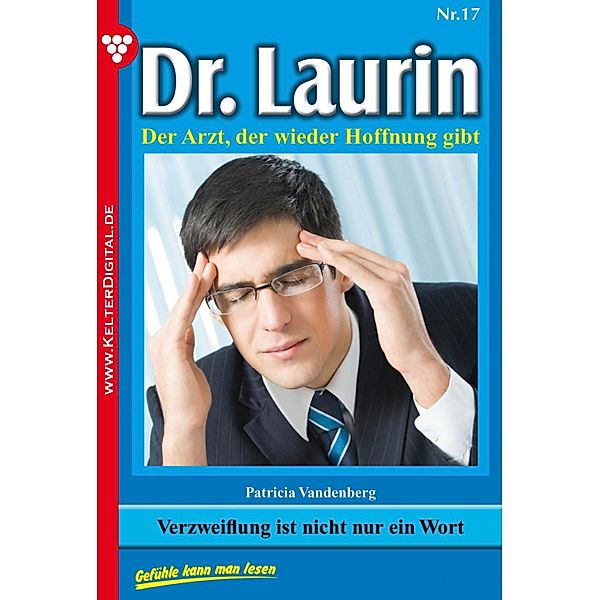 Dr. Laurin 17 - Arztroman / Dr. Laurin Bd.17, Patricia Vandenberg