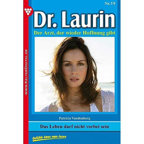 Dr. Laurin 19 - Arztroman / Dr. Laurin Bd.19, Patricia Vandenberg