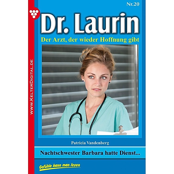 Dr. Laurin 20 - Arztroman / Dr. Laurin Bd.20, Patricia Vandenberg