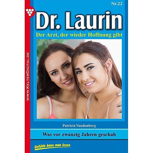 Dr. Laurin 22 - Arztroman / Dr. Laurin Bd.22, Patricia Vandenberg