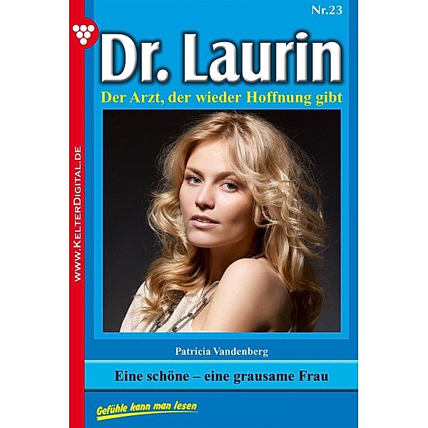Dr. Laurin 23 - Arztroman / Dr. Laurin Bd.23, Patricia Vandenberg
