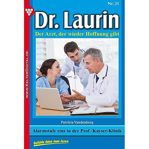 Dr. Laurin 31 - Arztroman / Dr. Laurin Bd.31, Patricia Vandenberg