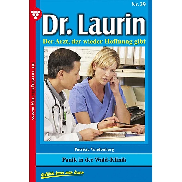 Dr. Laurin 39 - Arztroman / Dr. Laurin Bd.39, Patricia Vandenberg