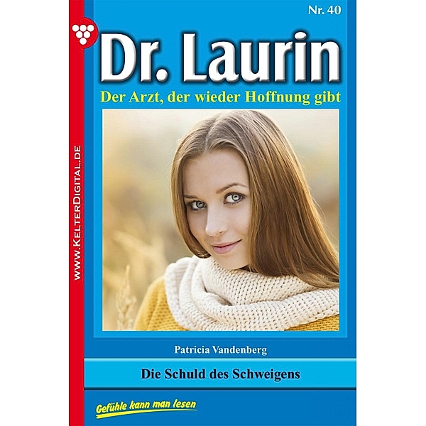 Dr. Laurin 40 - Arztroman / Dr. Laurin Bd.40, Patricia Vandenberg
