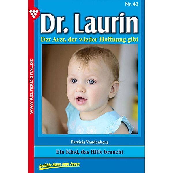 Dr. Laurin 43 - Arztroman / Dr. Laurin Bd.43, Patricia Vandenberg