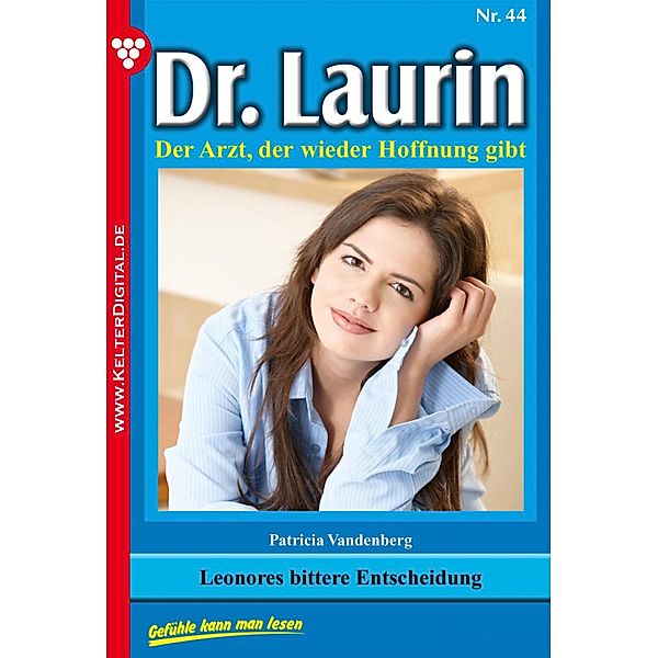 Dr. Laurin 44 - Arztroman / Dr. Laurin Bd.44, Patricia Vandenberg