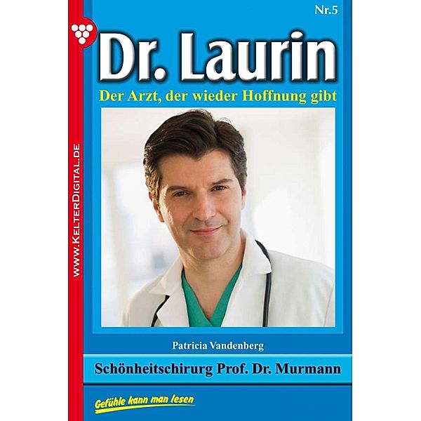 Dr. Laurin 5 - Arztroman / Dr. Laurin Bd.5, Patricia Vandenberg