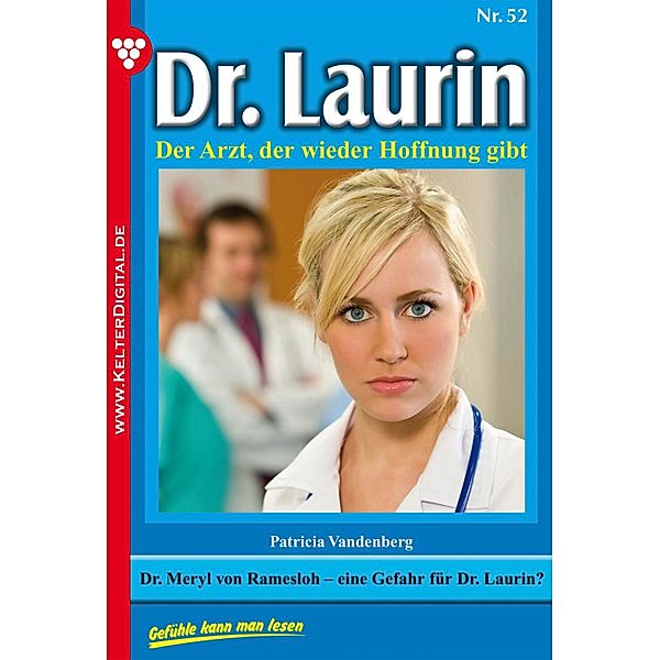 Dr. Laurin 52 - Arztroman / Dr. Laurin Bd.52, Patricia Vandenberg