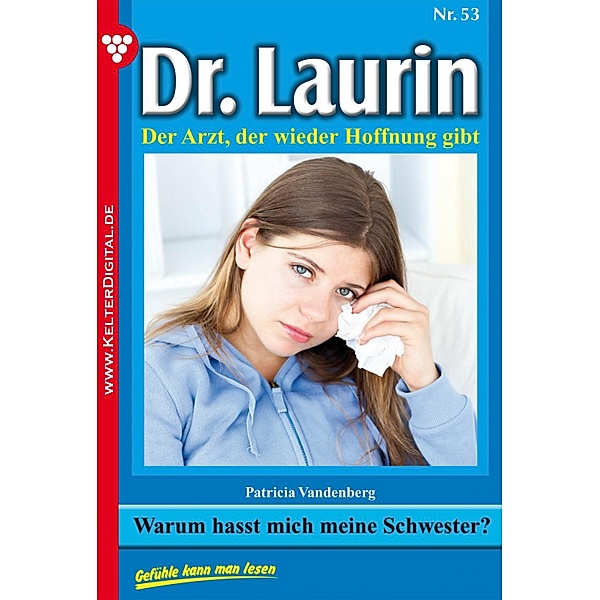 Dr. Laurin 53 - Arztroman / Dr. Laurin Bd.53, Patricia Vandenberg