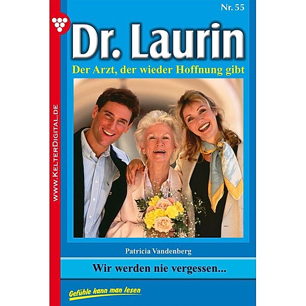 Dr. Laurin 55 - Arztroman / Dr. Laurin Bd.55, Patricia Vandenberg